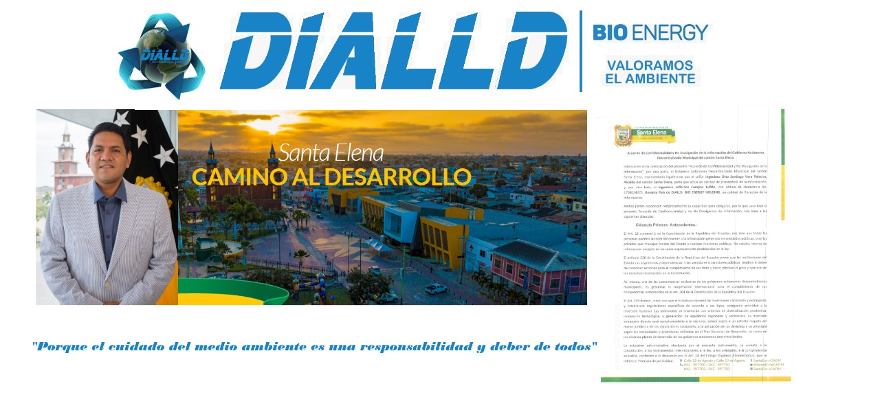 🌎DIALLD Bio Energy – Firma de Acuerdo con el GADM Santa Elena – República de Ecuador